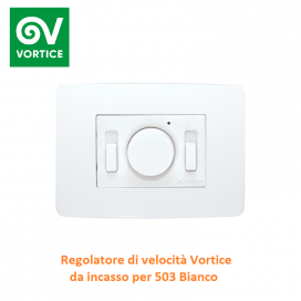 Regolatore di velocità Vortice da incasso per 503 Bianco12801 SC 503 B