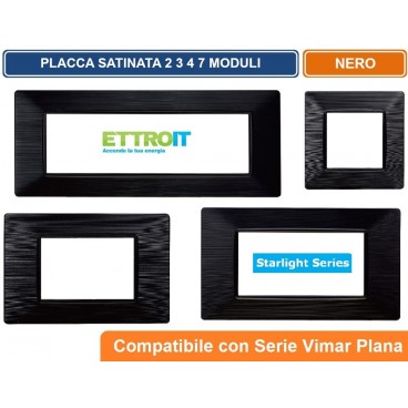 PLACCA SATINATA DI COLORE NERO COMPATIBILE CON SERIE VIMAR PLANA 2 - 3 - 4 - 7 MODULI